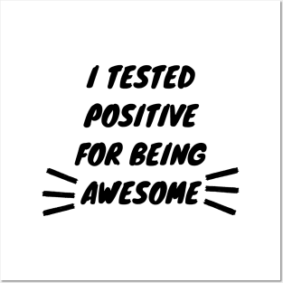 I Tested Positive For Being Awesome Funny Posters and Art